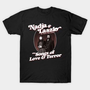 Nadja & Laszlo sing Songs of Love and Terror T-Shirt